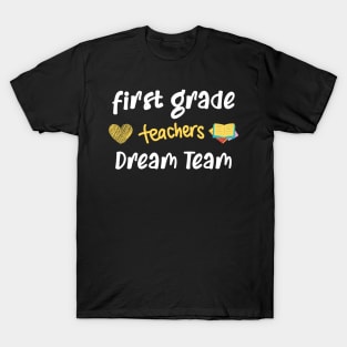 First Grade Teacher Dream Team T-Shirt